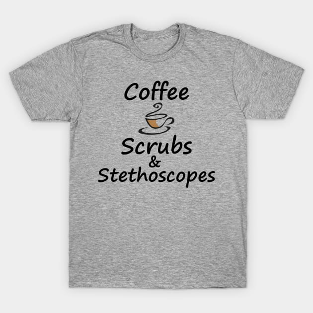 Coffee Scrubs & Stethoscopes T-Shirt by islander